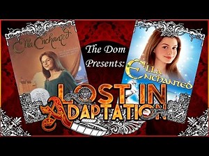 Ella Enchanted, Lost in Adaptation ~ The Dom