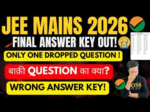 🚨😡Wrong Final Answer keys by NTA JEE MAINs 2026 April Final Answer key Out Wrong by NTA NTA SCAM!