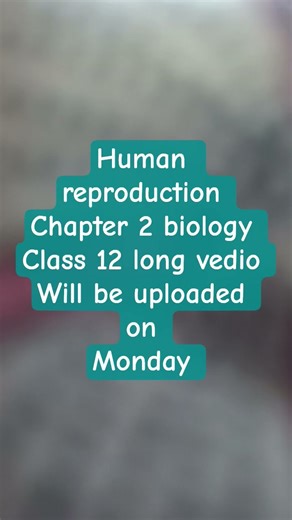 human reproduction chapter 2 class 12 BIOLOGY #trending #shorts