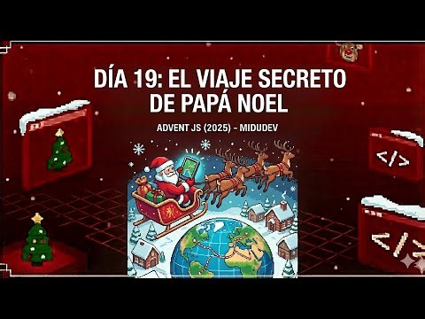 Día 19 – El Viaje Secreto de Papá Noel | AdventJS 2025 Midudev
