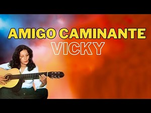 Amigo Caminante - Vicky (Video Letra) - Balada Romántica del Recuerdo