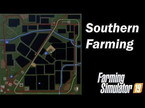 Farming Simulator 19 - Map First Impression - Southern Farming
