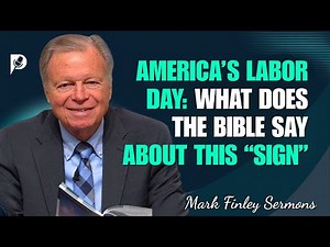 Mark Finley Sermons - America’s Labor Day: What Does the Bible Say About This “Sign”?