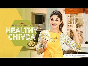 Healthy Chivda | Shilpa Shetty Kundra | Healthy Recipes | The Art of Loving Food