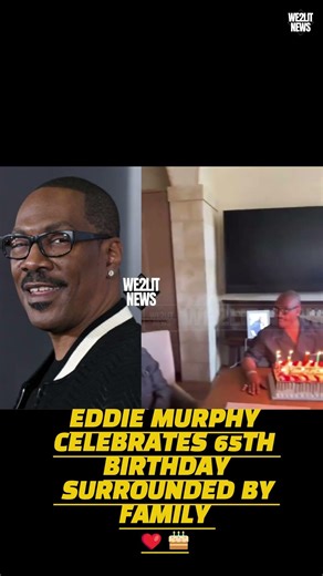 Eddie Murphy Celebrates 65th Birthday Surrounded by Family!!