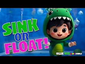 Sink or Float? | Fun Science Song for Kids | Experiment and Learn with Ollie Rex Kids Songs!