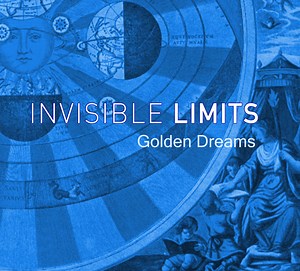 Invisible Limits - Golden Dreams