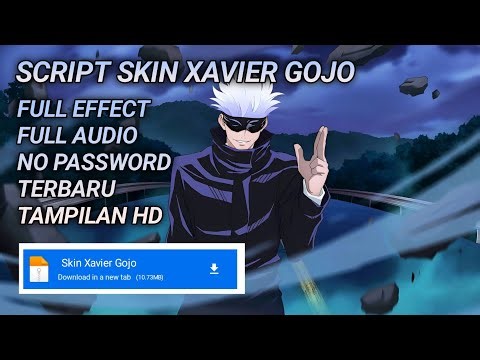 Script Skin Xavier Gojo Full Effect Dan Full Audio - No Password