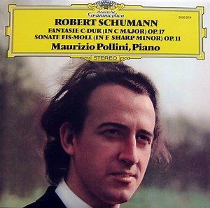 Robert Schumann, Maurizio Pollini - Fantasie C-Dur (In C Major) Op.17 / Sonate Fis-Moll (In F Sharp Minor) Op.11