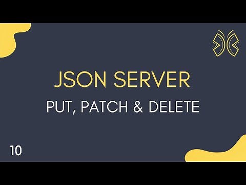 JSON Server Tutorial - 10 - PUT, PATCH and DELETE Request