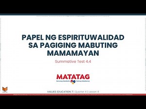 Values Education 7 - Q4 - Summative Test 4 - Papel ng Espirituwalidad sa Pagiging Mabuting Mamamayan