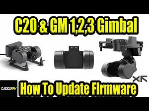 Caddx FPV GM 3 And XF Robot C-20 GImbal Firmware Update How-To