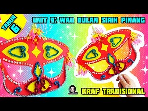 PSV Tahun 6 Unit 9 Wau Bulan Sirih Pinang Kraf Tradisional KSSR Semakan MS 72-74