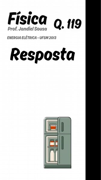 FÍSICA Q119 (UFSM 2013) - ENERGIA ELÉTRICA - ELETRODINÂMICA #enem2025 #estudar #vestibulando