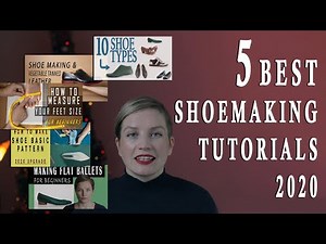 Best Shoemaking Tutorials of 2020 [ What you need to learn]