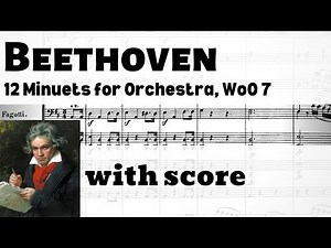 Beethoven: 12 Minuets for Orchestra, WoO 7 (with score)