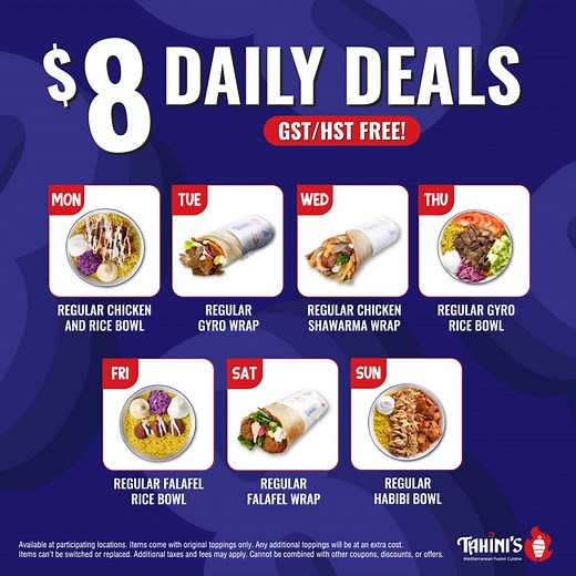 Enjoy $8 Daily Deals with no HST/GST—for a limited time! 🔥 Visit the nearest Tahini's location and try our entire menu items! 🫡🌯 | Tahinis Restaurants