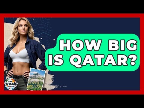 How Big Is Qatar? - The Geography Atlas