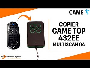 Comment copier une télécommande CAME TOP 432EE sur une télécommande copieuse MULTI SCAN 04