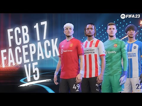 FacePack For FIFA 23 V5 By FCB 17 | [Free] + Tutorial