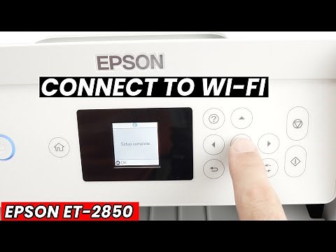 How to Connect Your Epson ET-2850 to Any Wi-Fi Network