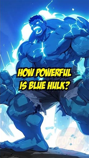 How Powerful is Blue Hulk? ☠️💙