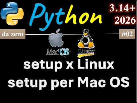 [Corso Python] ITA 02: setup e configurazione per Linux e per Mac OS