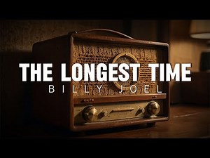 Billy Joel - The Longest Time (Lyrics)