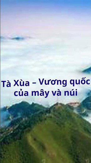 Tà Xùa – Vương quốc của mây và núi