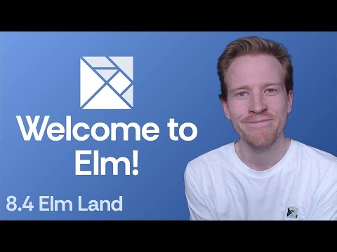 Welcome to Elm - 8.4 Elm Land