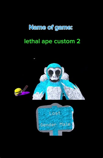 all of the new jump scares in lethal ape custom 2￼