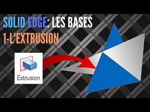 Les bases: L'extrusion sur Solid Edge [FR]