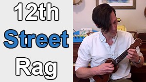 "12th Street Rag" - Euday L. Bowman - Rock Class 101
