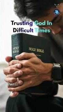 Trusting God In Difficult Times