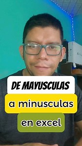 Cómo pasar de MAYÚSCULAS a mínusculas en excel #windows #tipsinformatica #macroexcel #excel | raymon_acuna