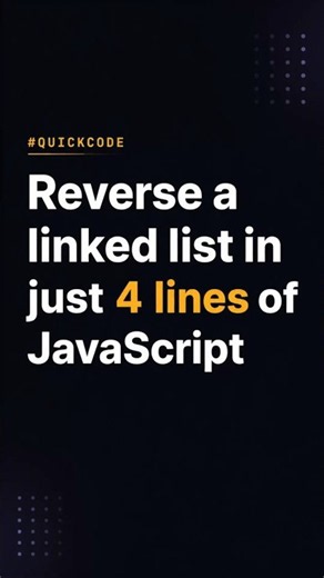 Reverse a Linked List in Just 4 Lines of JavaScript #QuickCode