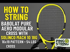 How to String a Babolat Pure Aero Modular with Solinco Mach 10 18G - Cross | 16x19 Pattern @ 54 lbs