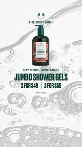 Buy 2 Jumbo Shower Gels for $49 (save $21) or 3 for $65 (save $40) – mix & match your favourite scents. T&Cs apply. | The Body Shop