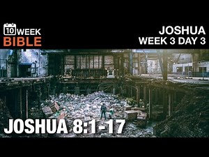 Ai Destroyed | Joshua 8:1-17 | Week 3 Day 3 Study of Joshua