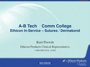 A-B Tech Comm College Ethicon In-Service – Sutures / Dermabond - SlideServe