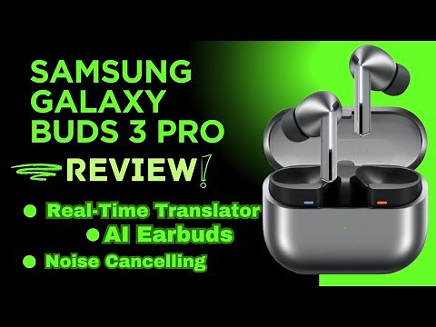 Samsung Galaxy Buds 3 Pro Review 2025: AI Earbuds, Noise Cancelling, Bluetooth, Real Time Translator