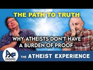Gary-PA | Tell Us You Don't Understand The Burden Of Proof | The Atheist Experience 26.40