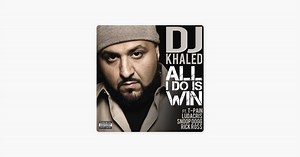 All I Do Is Win (feat. T-Pain, Ludacris, Snoop Dogg & Rick Ross) by DJ Khaled on Apple Music