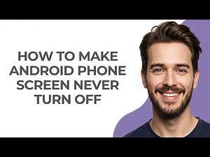 How To Make Android Phone Screen Never Turn Off - GUIDE!