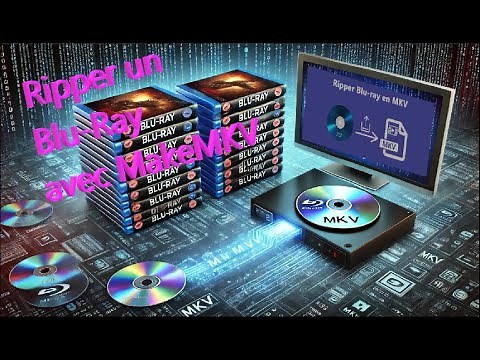 Ripper un Blu-ray Disc avec MakeMKV