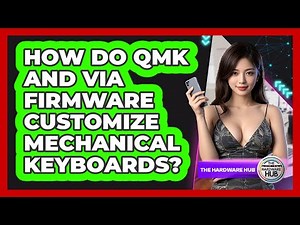 How Do QMK And VIA Firmware Customize Mechanical Keyboards? - The Hardware Hub