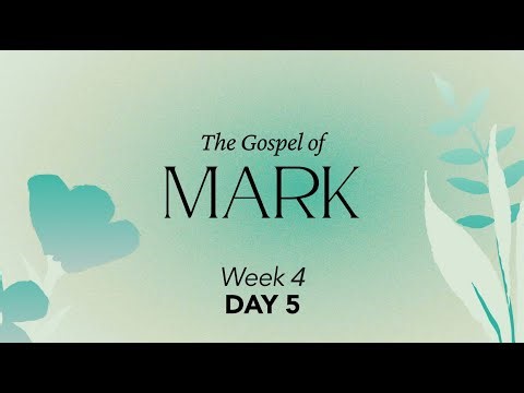 Mark Week 4 - Day 5 - Inductive Bible Study