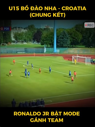 ✨U15 Bồ Đào Nha vs Croatia : Con trai Ronaldo lập cú đúp, Bồ Đào Nha lên ngôi vô địch 🔥🇵🇹 | Bóng Đá Thế Giới
