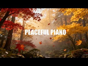 Silent Autumn Piano – Gentle Falling Leaves for Deep Relaxation