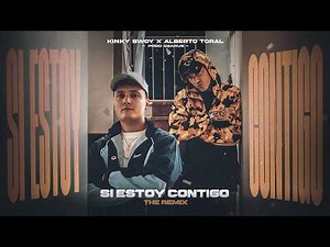 Kinky Bwoy X Alberto Toral - Si estoy contigo The Remix - Prod Ozarus (Videoclip Oficial)